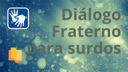 link Diálogo fraterno para surdos